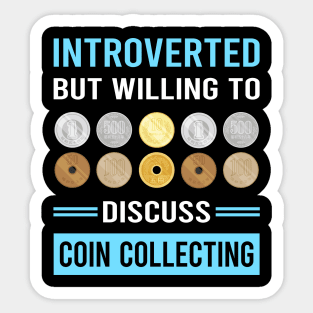 Introverted Coin Collecting Collector Collect Coins Numismatics Sticker